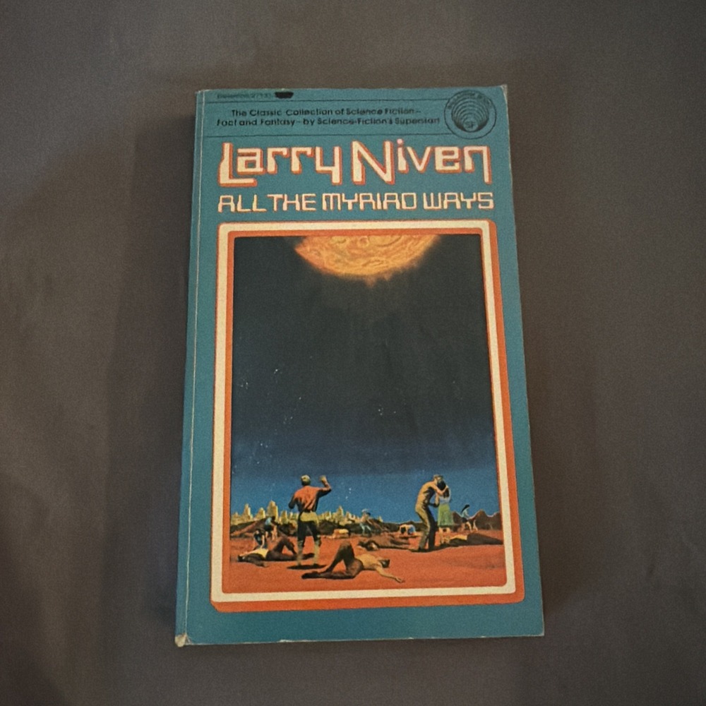 All the Myriad Ways 27133 Ballantine 1977 3rd Larry Niven Cvr Dean Ellis